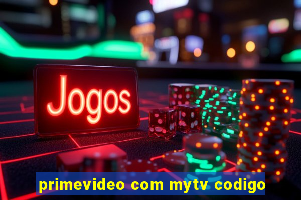 primevideo com mytv codigo